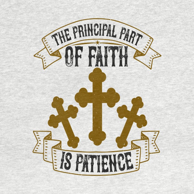 The principal part of faith is patience by WhateverItTakes